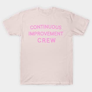 Continuous Improvement Crew. T-Shirt